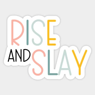 Rise and Slay Sticker